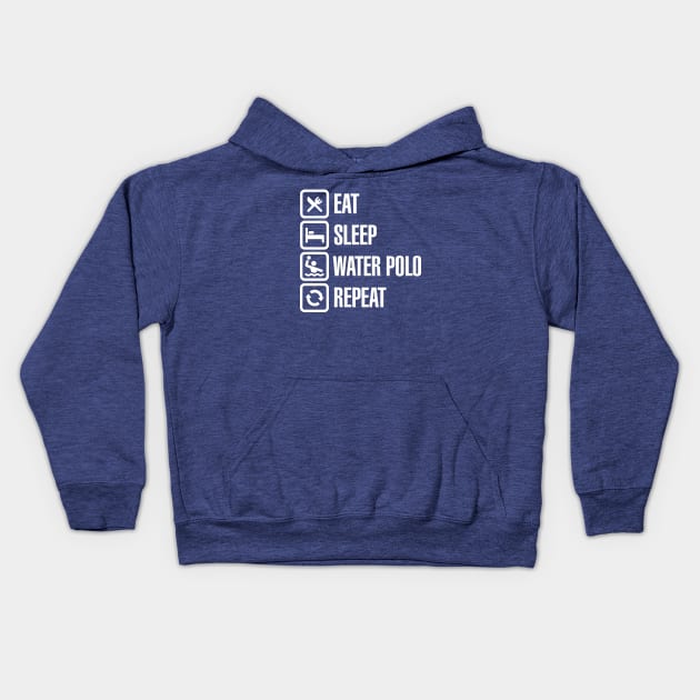 Eat Sleep Water Polo Repeat (white) Kids Hoodie by LaundryFactory